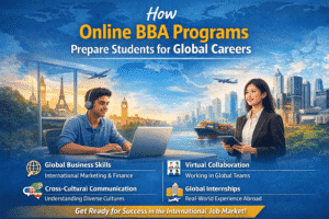 How Online BBA Programs Prepare Students for Global Careers