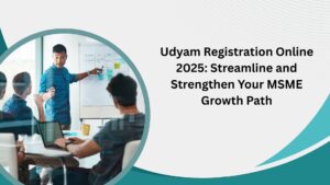 Udyam Registration Online 2025 Streamline and Strengthen Your MSME Growth Path